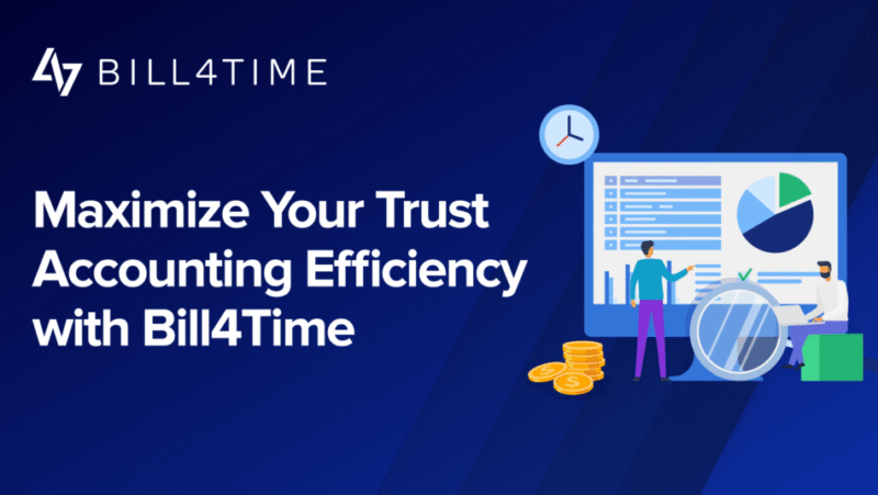 Maximize Your Trust Accounting Efficiency with Bill4Time