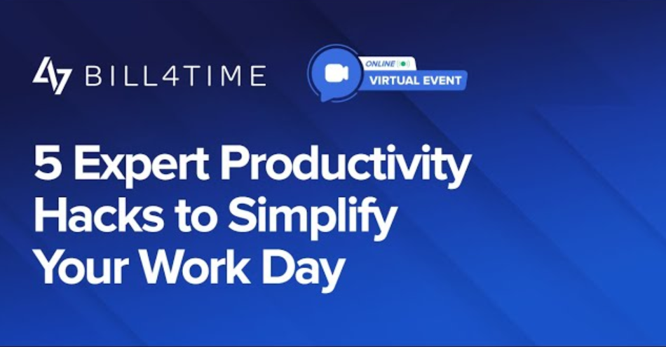 Expert Productivity Hacks to Simplify Your Work Day with Bill4Time
